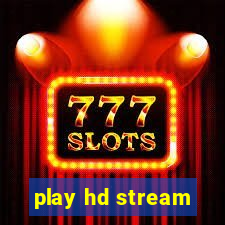 play hd stream